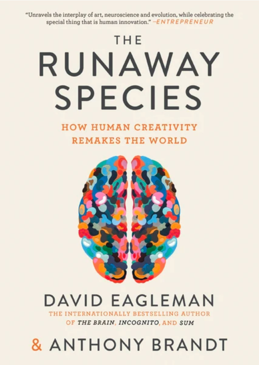 The Runaway Species - How Human Creativity Remakes the World