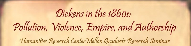 Dickens in the 1860s: Pollution, Violence, Empire, and Authorship: "On Modern Stupidity: Charles Dickens, Gustave Flaubert, George Eliot"