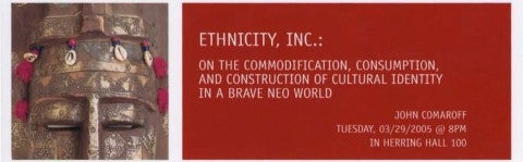 ETHNICITY, INC.: On the Commodification, Consumption, and Construction of Cultural Identity in a Brave Neo World