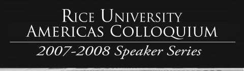 Rice University Americas Colloquium