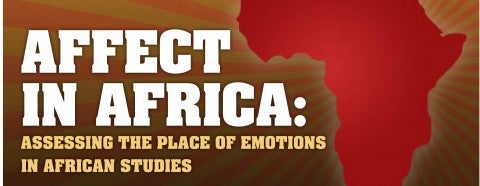 Affect in Africa: Assessing the Place of Emotions in African Studies