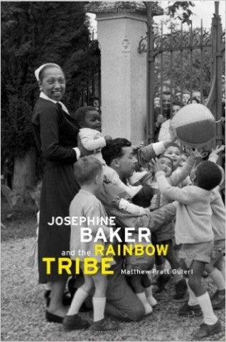 Guterl, Matthew Pratt. Josephine Baker and the Rainbow Tribe. N.p.: Harvard UP, 2014