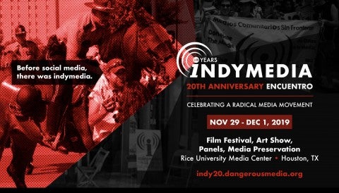 indymedia's 20th Anniversary Encuentro: Celebrating a Radical Media Movement